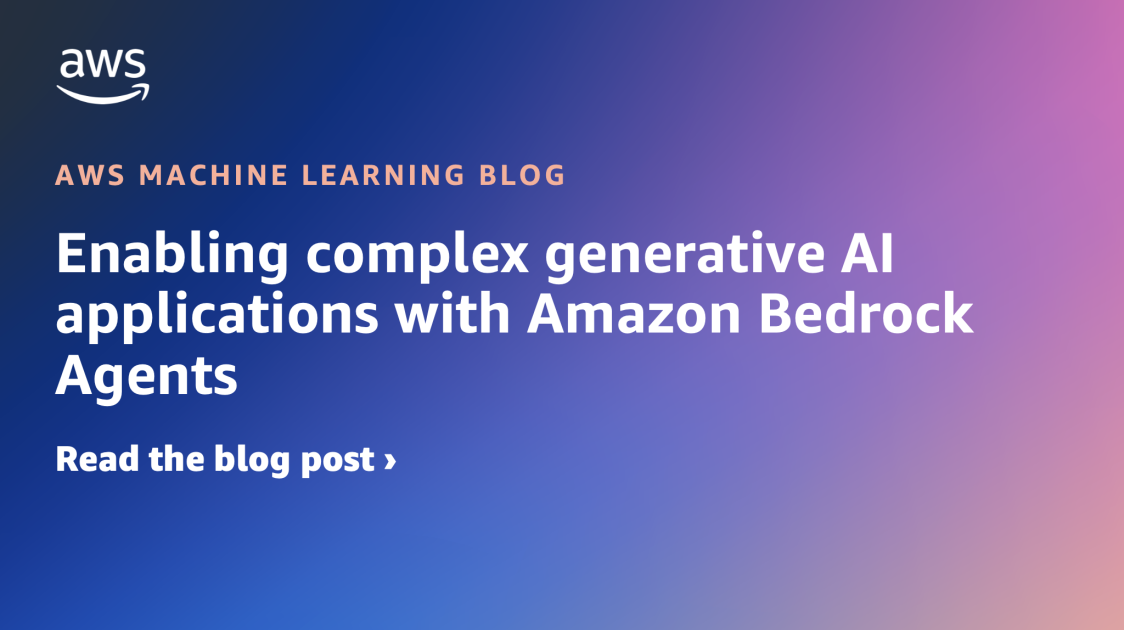 Habilitación de aplicaciones de inteligencia artificial generativa complejas con Amazon Bedrock Agents
